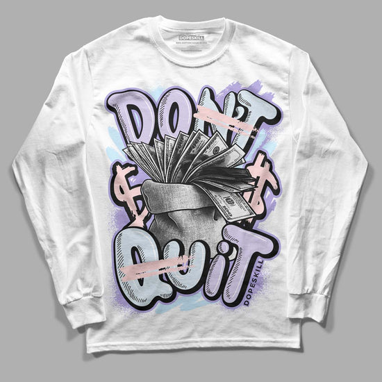 Easter Dunk Low DopeSkill Long Sleeve T-Shirt Don't Quit Graphic - White 