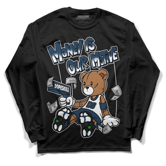 Brave Blue 13s DopeSkill Long Sleeve T-Shirt Money Is Our Motive Bear Graphic - Black 
