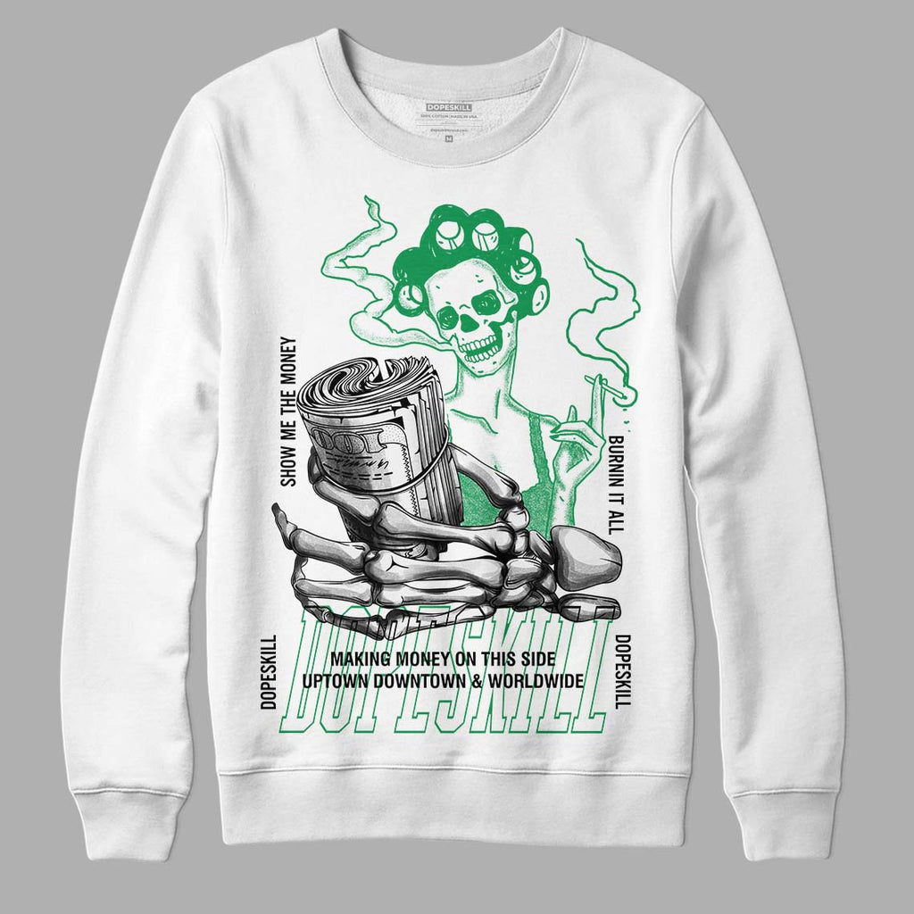 Jordan 1 Low Lucky Green DopeSkill Sweatshirt Show Me The Money Graphic Streetwear - White
