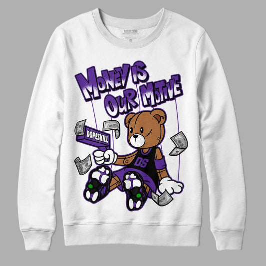 Court Purple 13s DopeSkill Sweatshirt Money Is Our Motive Bear Graphic