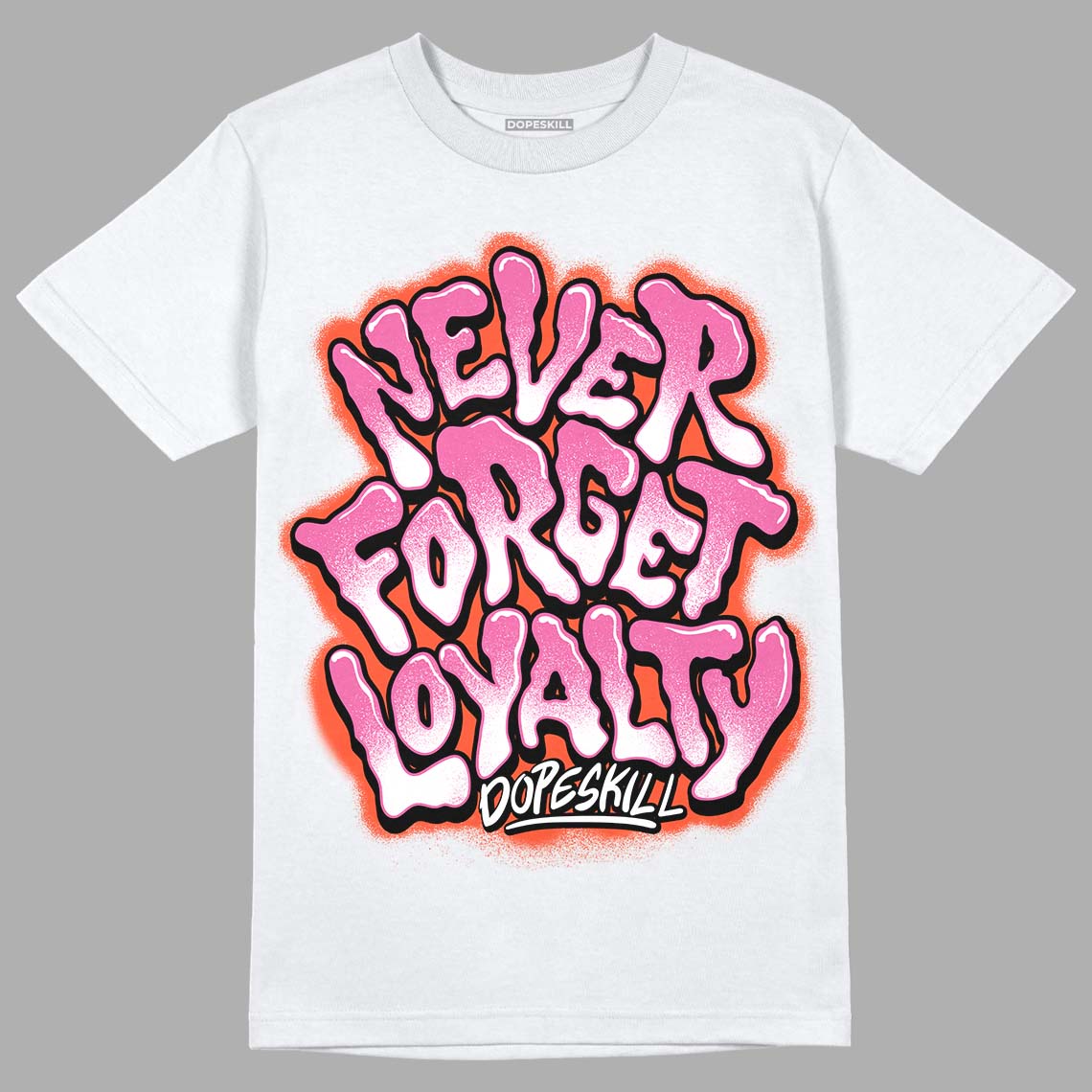 GS Pinksicle 5s DopeSkill T-Shirt Never Forget Loyalty Graphic - White 