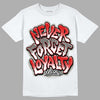 Fire Red 3s DopeSkill T-Shirt Never Forget Loyalty Graphic - White 