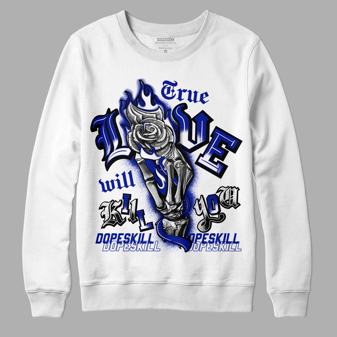 Racer Blue White Dunk Low DopeSkill Sweatshirt True Love Will Kill You Graphic - White 