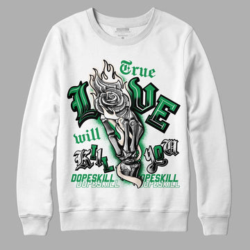 Jordan 2 Retro Lucky Green DopeSkill Sweatshirt True Love Will Kill You Graphic Streetwear  - White 