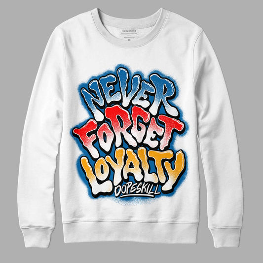 Messy Room 4S DopeSkill Sweatshirt Never Forget Loyalty Graphic - White