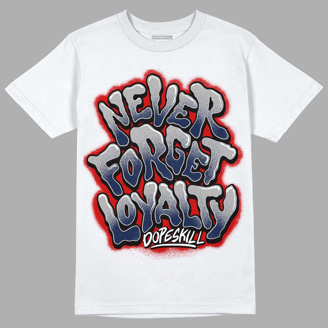 Midnight Navy 4s DopeSkill T-Shirt Never Forget Loyalty Graphic - White