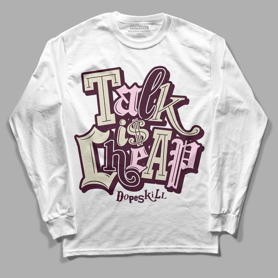 Dunk Low Night Maroon and Medium Soft Pink DopeSkill Long Sleeve T-Shirt Talk Is Chip Graphic Streetwear - White