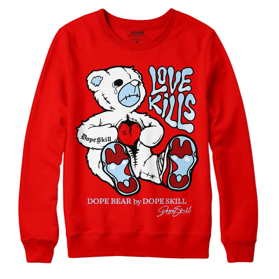 Cherry 11s DopeSkill Varsity Red Sweatshirt Love Kills Graphic