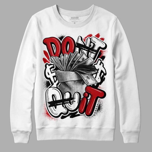 Jordan 13 Retro Playoffs DopeSkill Sweatshirt Don't Quit Graphic Streetwear - White