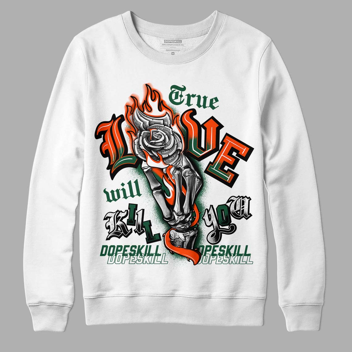 Dunk Low Team Dark Green Orange DopeSkill Sweatshirt True Love Will Kill You Graphic - White