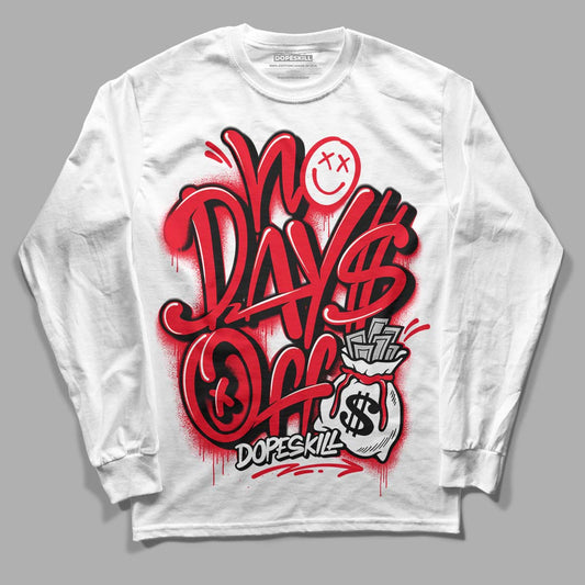 Red Thunder 4s DopeSkill Long Sleeve T-Shirt No Days Off Graphic - White 
