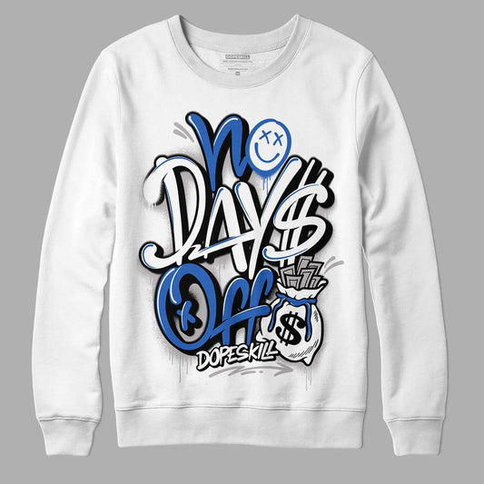 True Blue 1s DopeSkill Sweatshirt No Days Off Graphic - White