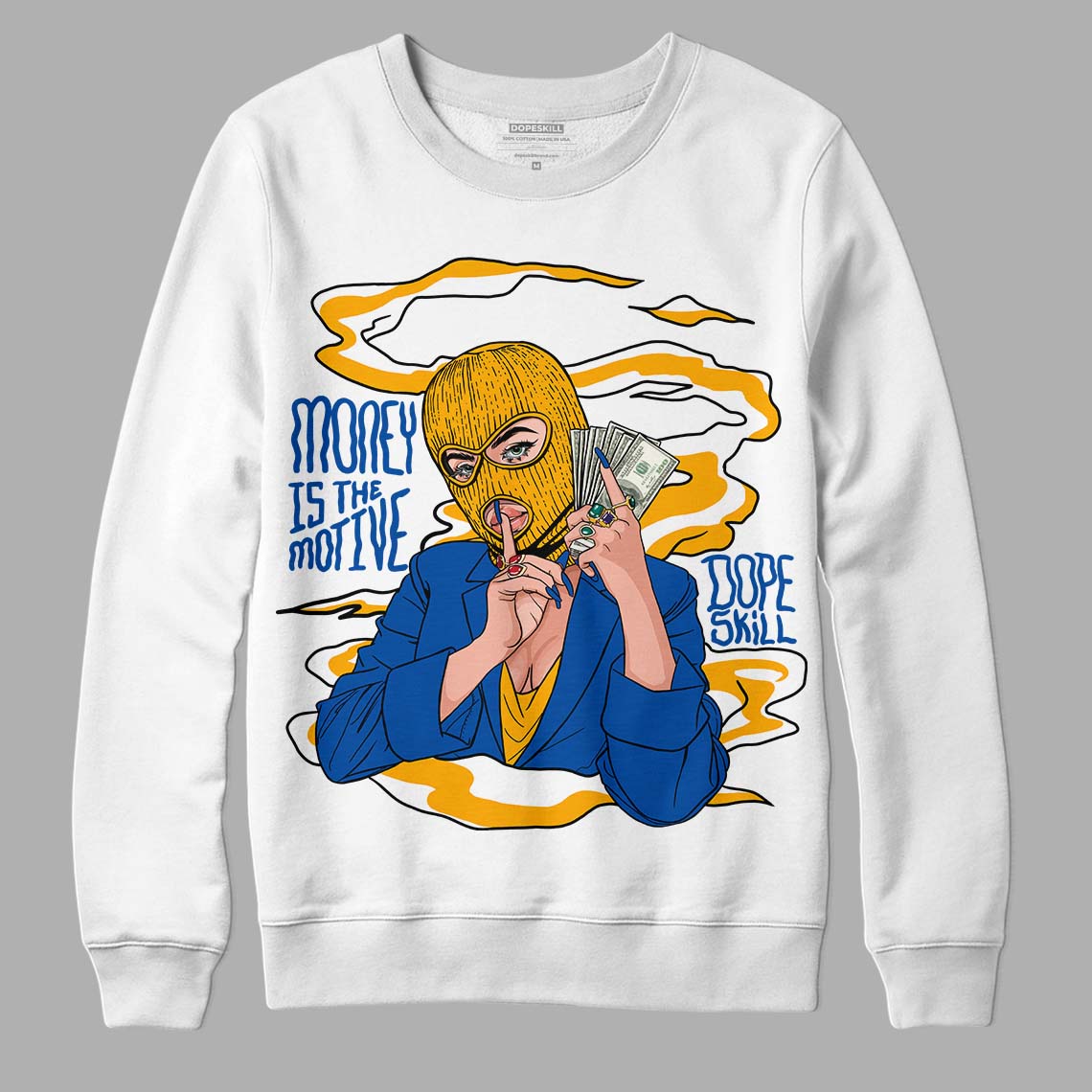 Dunk Blue Jay and University Gold DopeSkill Sweatshirt Money Is The Motive Graphic Streetwear - White