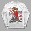 Fire Red 9s DopeSkill Long Sleeve T-Shirt If You Aint Graphic - White