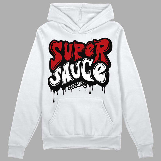 Jordan 13 Retro Playoffs DopeSkill Hoodie Sweatshirt Super Sauce Graphic Streetwear - White 