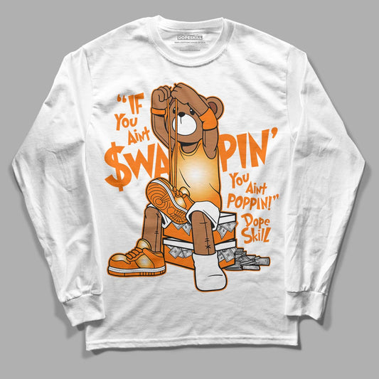 Wmns Dunk Low 'Magma Orange DopeSkill Long Sleeve T-Shirt If You Aint Graphic Streetwear - White