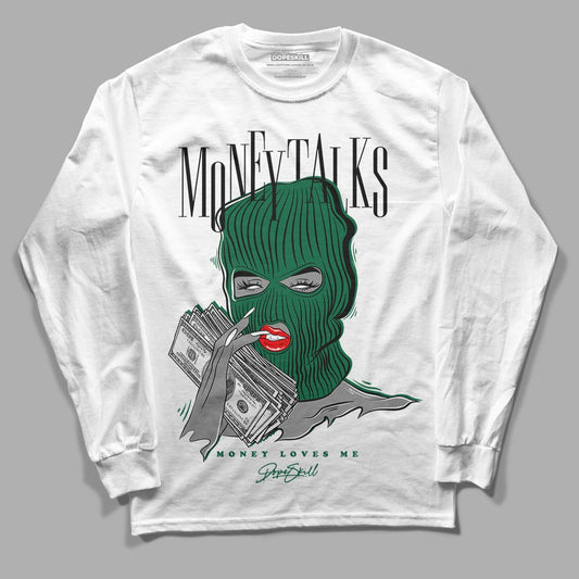 Gorge Green 1s DopeSkill Long Sleeve T-Shirt Money Talks Graphic - White 