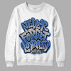 True Blue 1s DopeSkill Sweatshirt Never Forget Loyalty Graphic - White