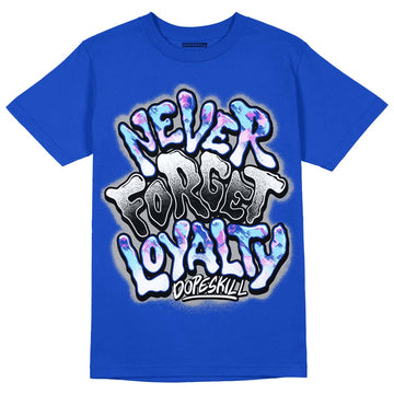 Hyper Royal 12s DopeSkill Hyper Royal T-shirt Never Forget Loyalty Graphic