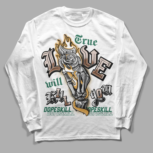 Safari Dunk Low DopeSkill Long Sleeve T-Shirt True Love Will Kill You Graphic - White 