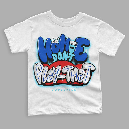 SB Dunk Argon DopeSkill Toddler Kids T-shirt Homie Don't Play That Graphic - White 