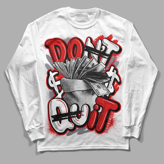 Gym Red 9s DopeSkill Long Sleeve T-Shirt Don't Quit Graphic - White 