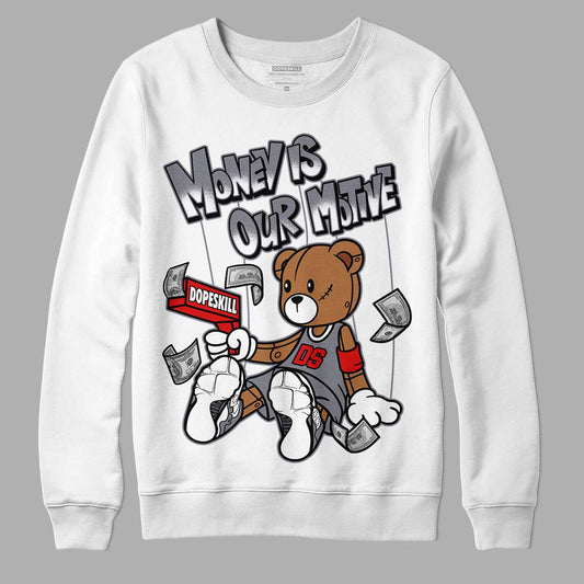 Fire Red 9s DopeSkill Sweatshirt Money Is Our Motive Bear Graphic - White 