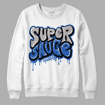 True Blue 1s DopeSkill Sweatshirt Super Sauce Graphic - White