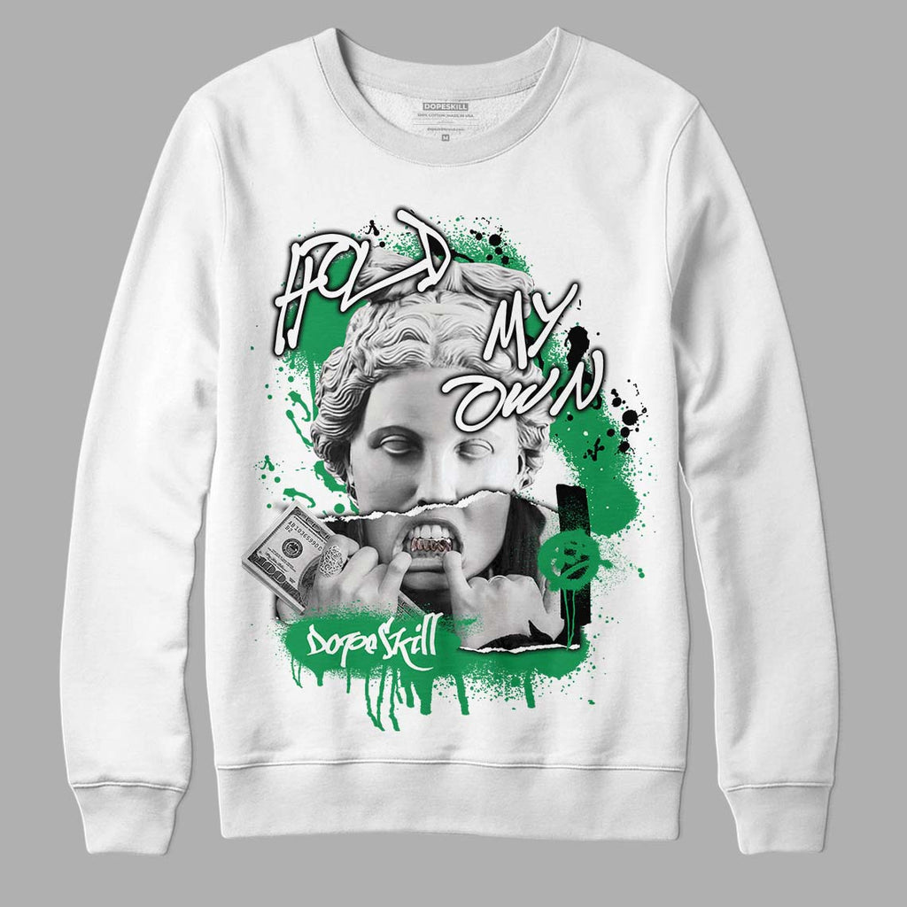 Jordan 6 Rings "Lucky Green" DopeSkill Sweatshirt Hold My Own Graphic Streetwear - White