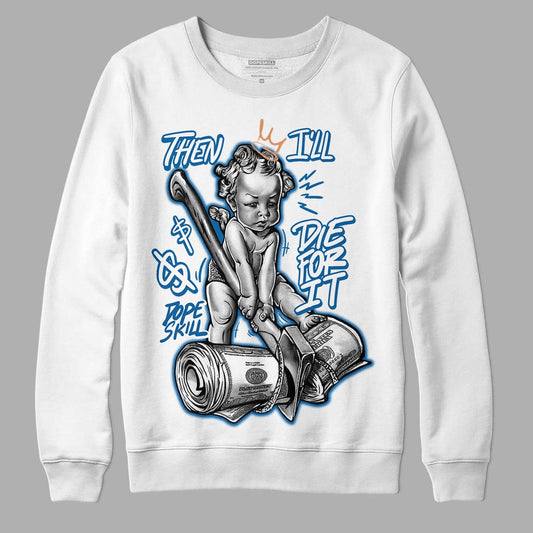 Jordan 3 Retro Wizards DopeSkill Sweatshirt Then I'll Die For It Graphic Streetwear - White