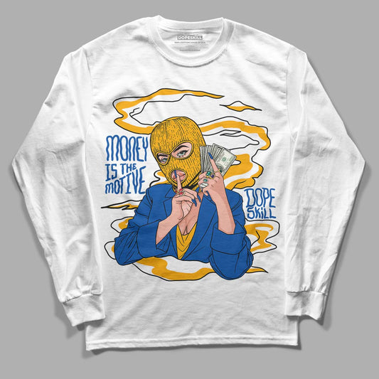 Dunk Blue Jay and University Gold DopeSkill Long Sleeve T-Shirt Money Is The Motive Graphic Streetwear - White