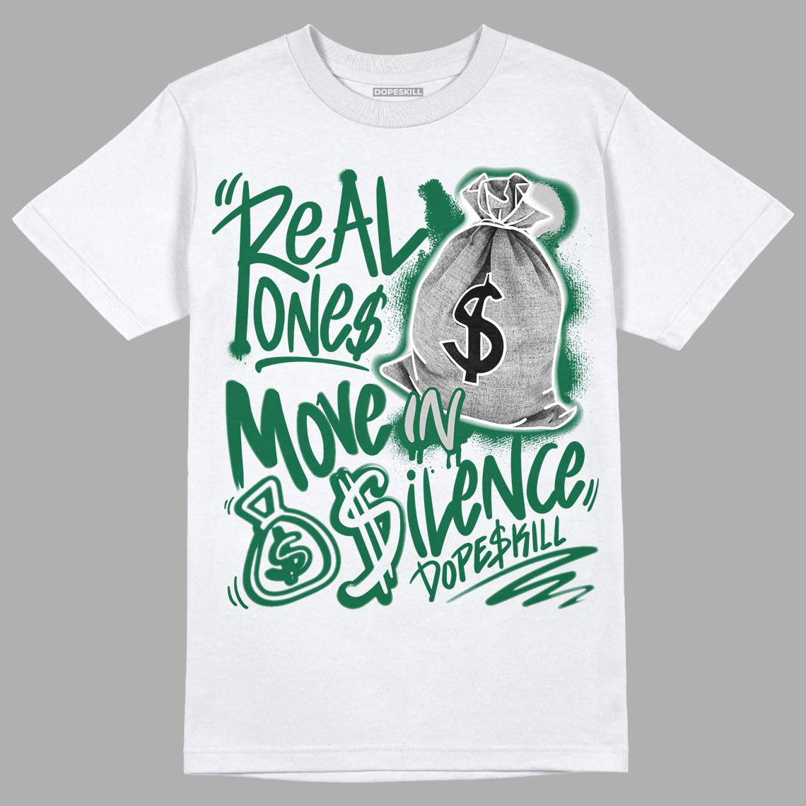 Gorge Green 1s DopeSkill T-Shirt Real Ones Move In Silence Graphic - White 