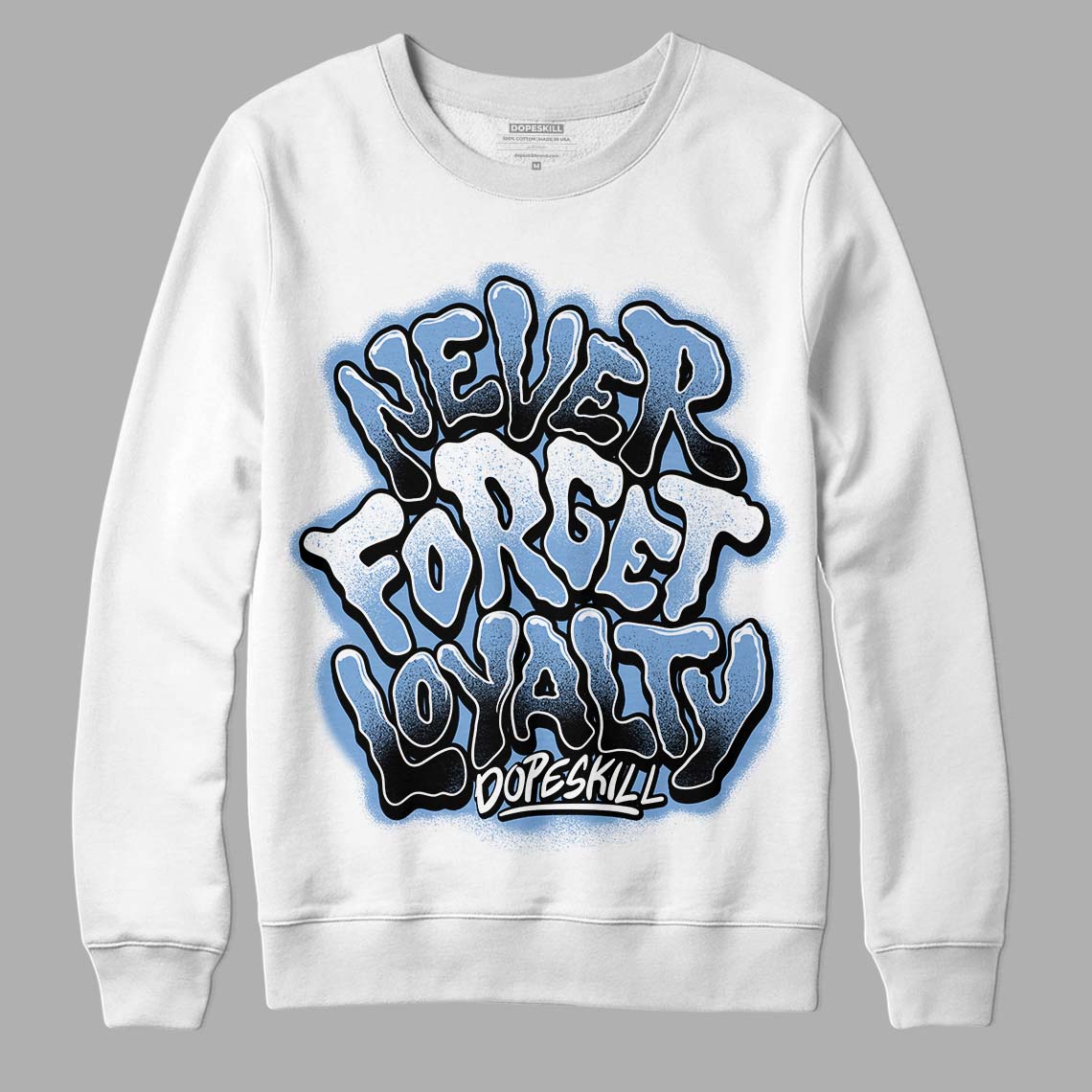 Jordan 5 Retro University Blue DopeSkill Sweatshirt Never Forget Loyalty Graphic Streetwear - White