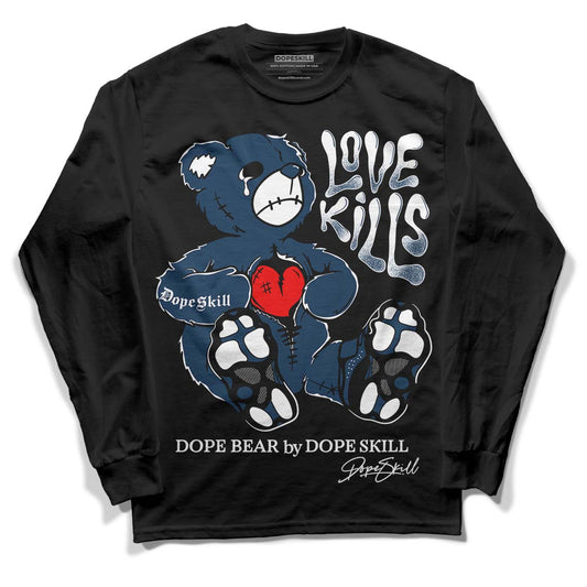 Brave Blue 13s DopeSkill Long Sleeve T-Shirt Love Kills Graphic - Black 