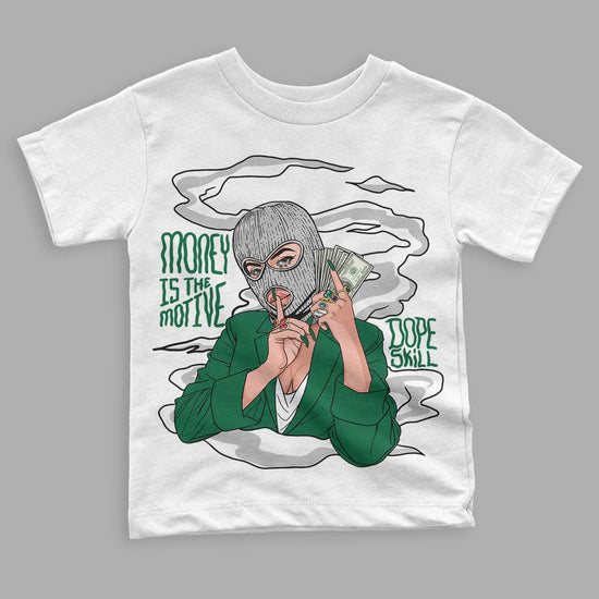 Gorge Green 1s DopeSkill Toddler Kids T-shirt Money Is The Motive Graphic - White 