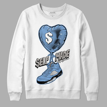 Jordan 5 Retro University Blue DopeSkill Sweatshirt Self Made Graphic Streetwear - White