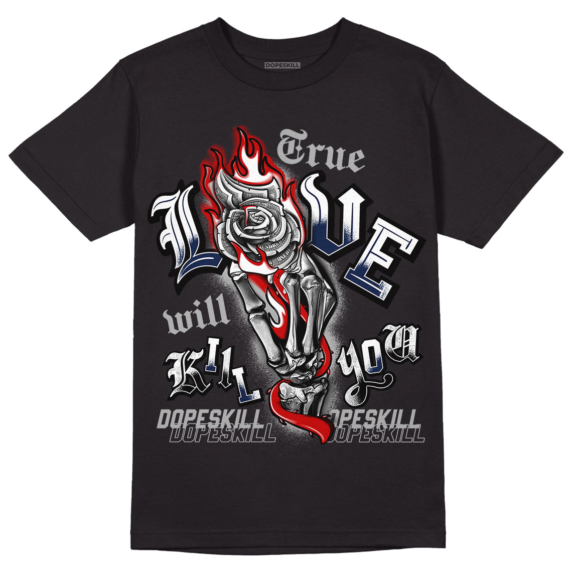 Midnight Navy 4s DopeSkill T-Shirt True Love Will Kill You Graphic - Black