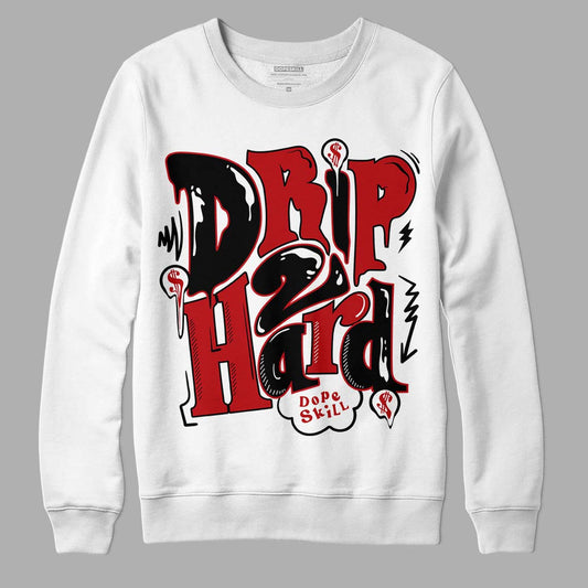 Jordan 13 Retro Playoffs DopeSkill Sweatshirt Drip Too Hard Graphic Streetwear - White 