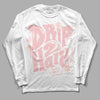 Jordan 1 High OG WMNS Washed Pink DopeSkill Long Sleeve T-Shirt Drip Too Hard Graphic Streetwear - White