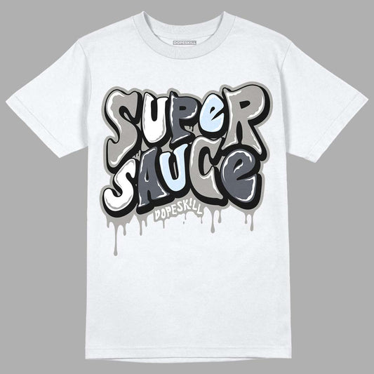 Jordan 6 Retro Cool Grey DopeSkill T-Shirt Super Sauce Graphic Streetwear - White