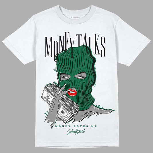 Gorge Green 1s DopeSkill T-Shirt Money Talks Graphic - White 
