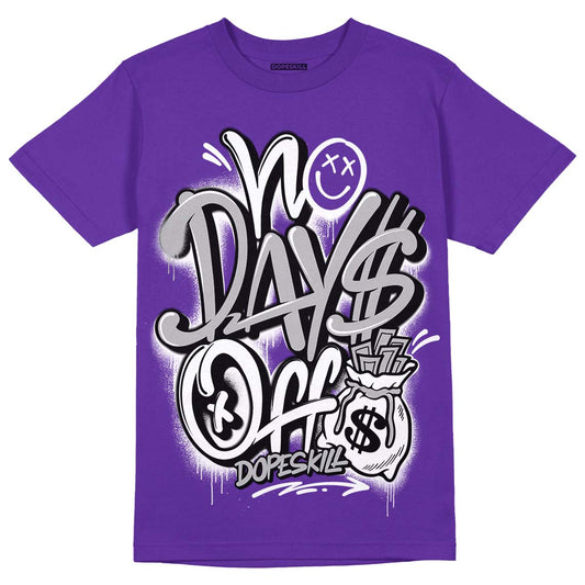 Court Purple 13s DopeSkill Purple T-shirt No Days Off Graphic