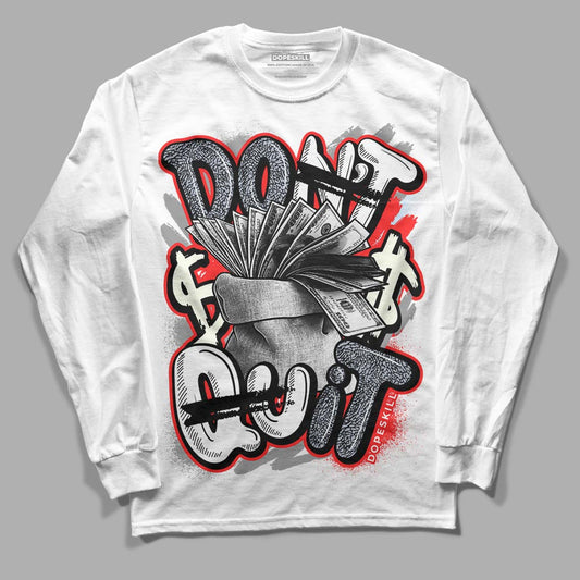 Jordan 3 Retro White Cement Reimagined DopeSkill Long Sleeve T-Shirt Don't Quit Graphic Streetwear - White