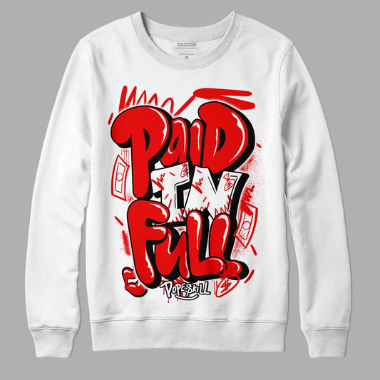 Cherry 11s DopeSkill Sweatshirt New Paid In Full Graphic - White