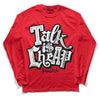 Red Thunder 4s DopeSkill Red Long Sleeve T-Shirt Talk Is Cheap Graphic