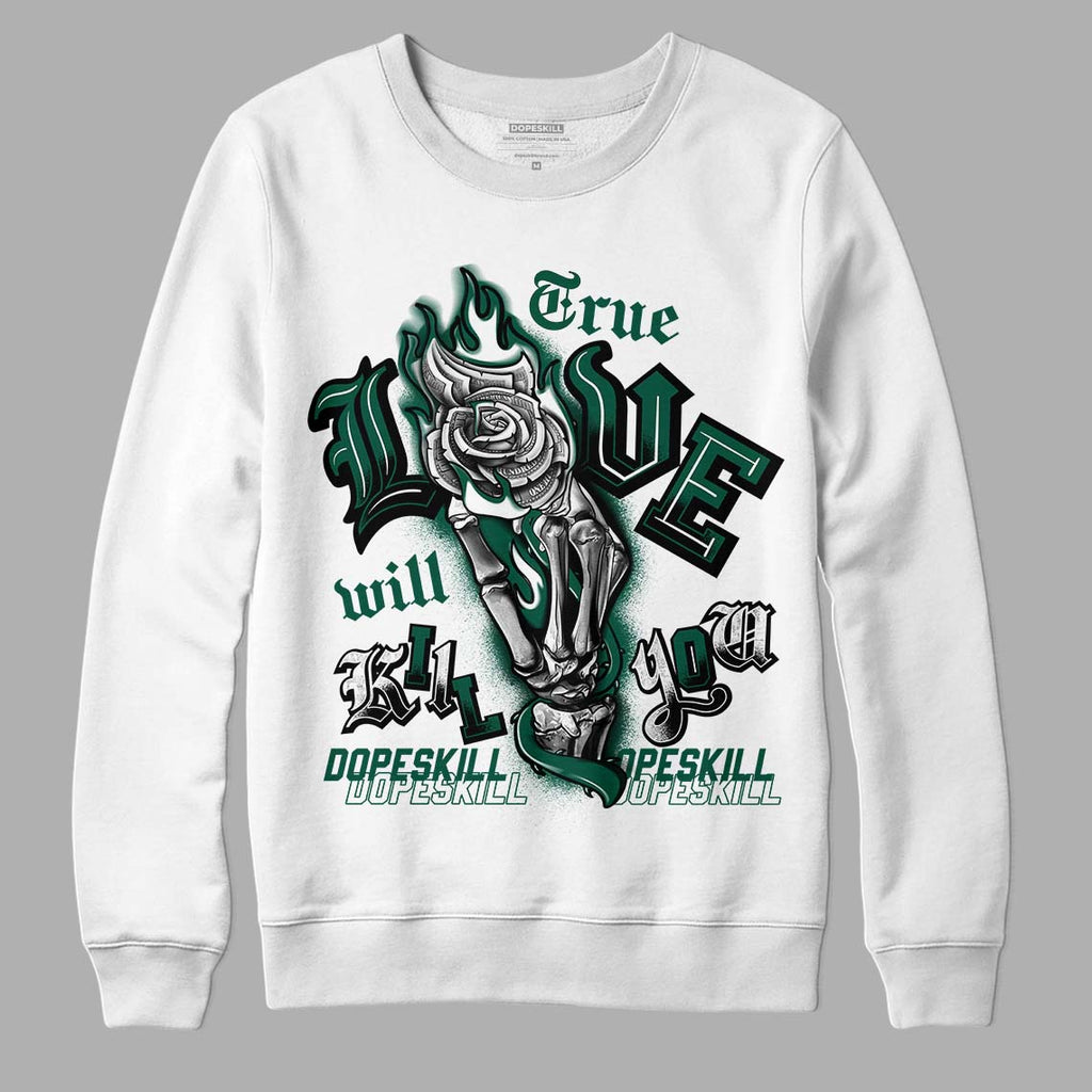 Lottery Pack Malachite Green Dunk Low DopeSkill Sweatshirt True Love Will Kill You Graphic - White