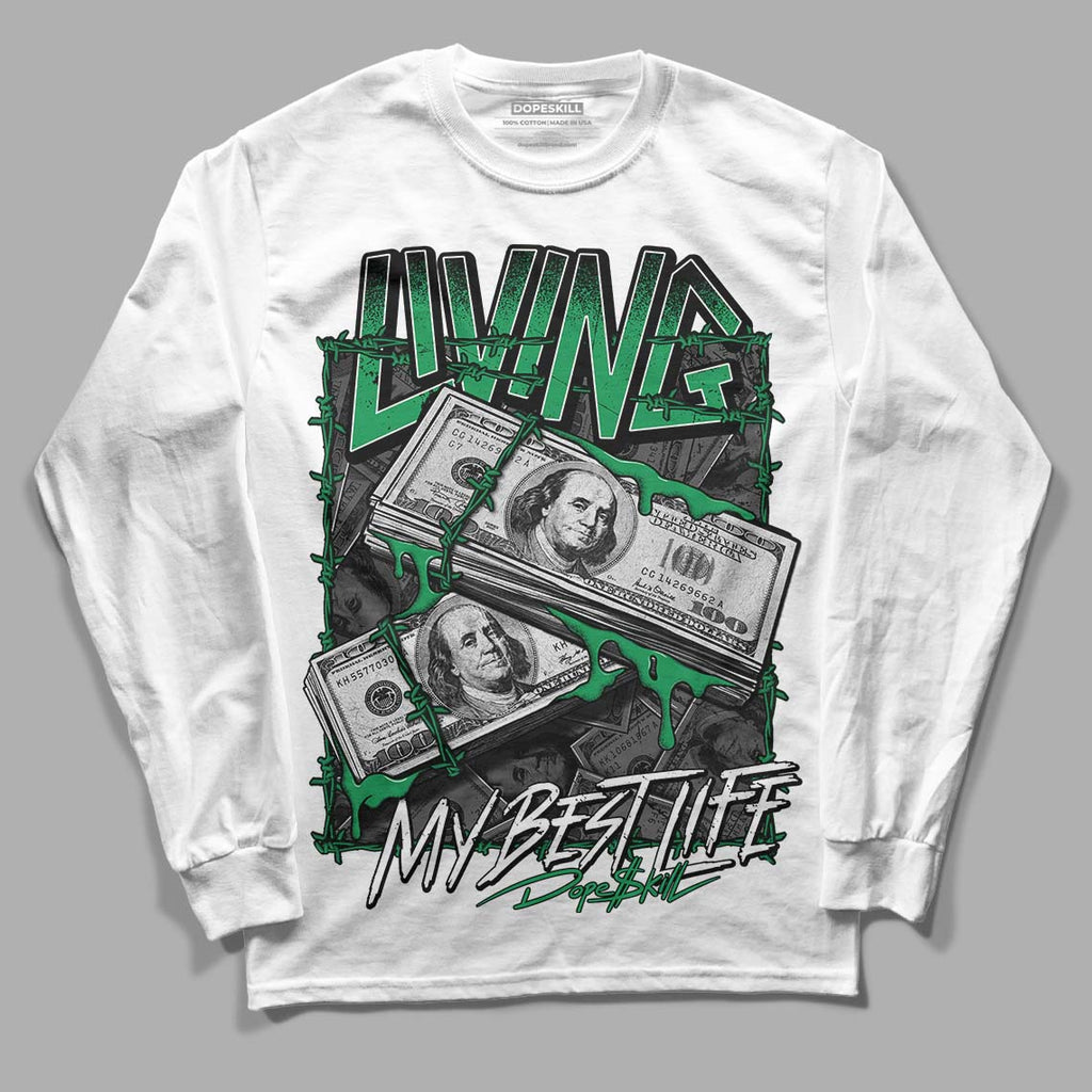 Jordan 6 Rings "Lucky Green" DopeSkill Long Sleeve T-Shirt Living My Best Life Graphic Streetwear - White
