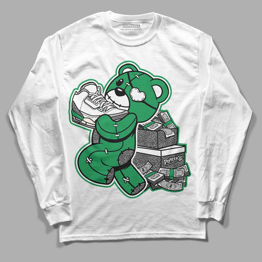 Jordan 3 WMNS “Lucky Green” DopeSkill Long Sleeve T-Shirt Bear Steals Sneaker Graphic Streetwear - WHite