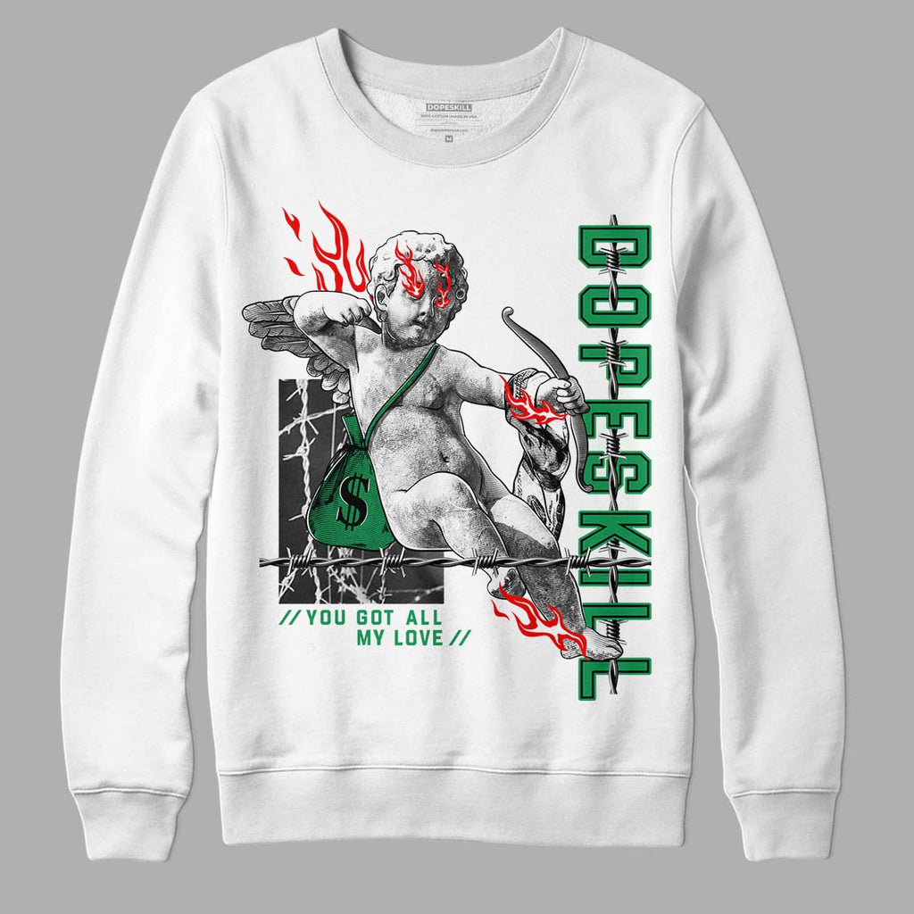 Jordan 1 Low Lucky Green DopeSkill Sweatshirt You Got All My Love Graphic Streetwear - White