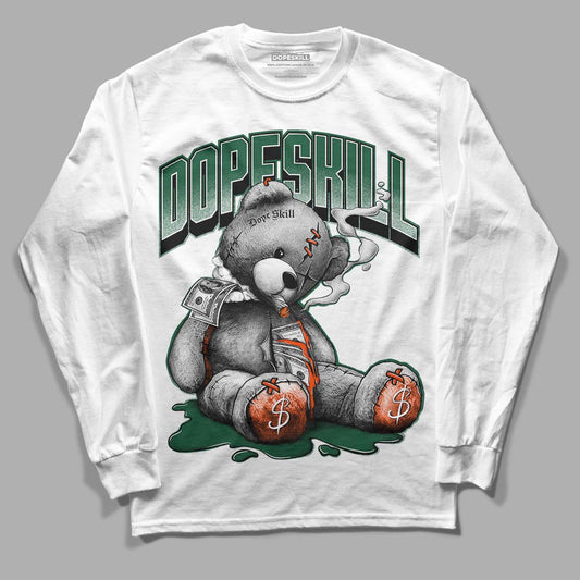 Dunk Low Team Dark Green Orange DopeSkill Long Sleeve T-Shirt Sick Bear Graphic - White